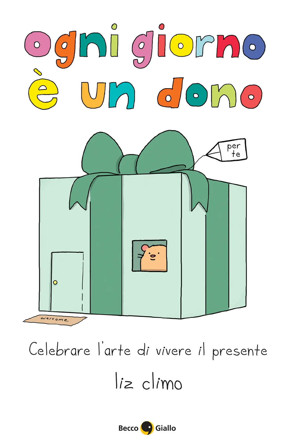 BeccoGiallo Ogni giorno è un dono Liz Climo fumetto cartonato