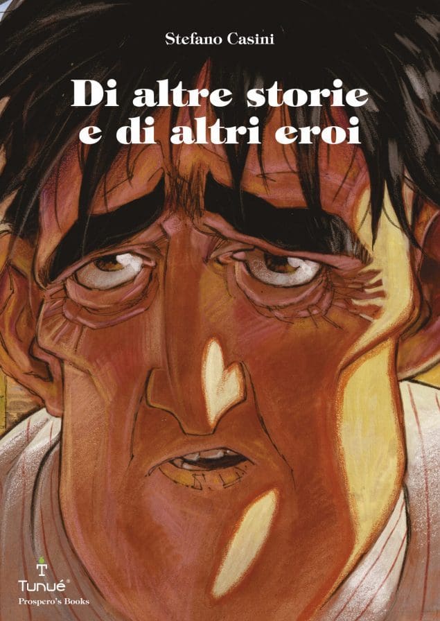 Tunuè Graphic Novel Di altre storie di altri eroi Casini fumetto