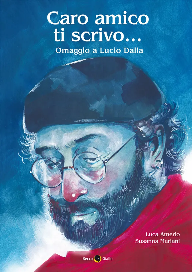 BeccoGiallo Biografie Caro amico ti scrivo fumetto Lucio Dalla 128 pp.