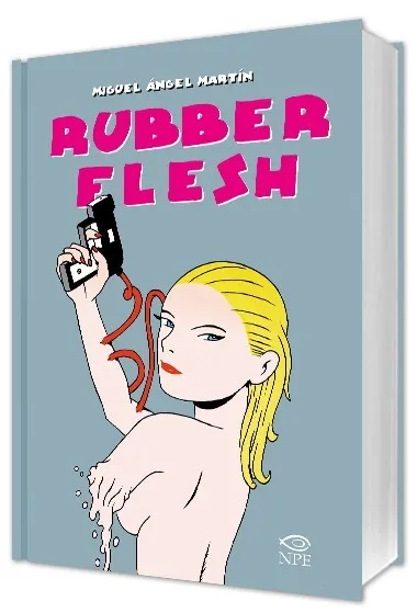 Nicola Pesce Miguel Ángel Martín Rubber Flesh fumetto adulto