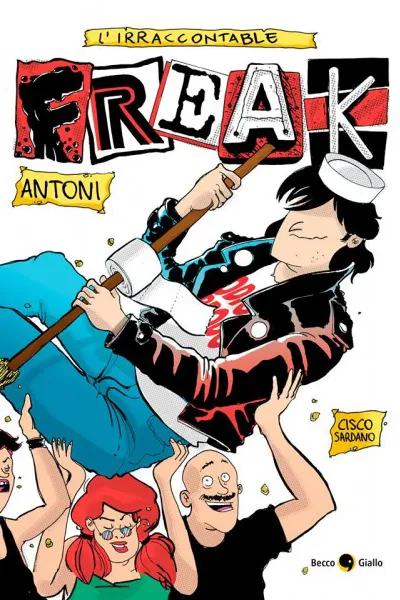BeccoGiallo Biografie L’irraccontable Freak Antoni fumetto 144 pp