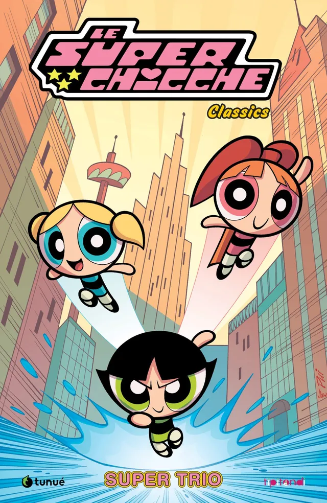 Tunuè Fumetti Kids Le Superchicche Vol.1 Super Trio fumetto bambini