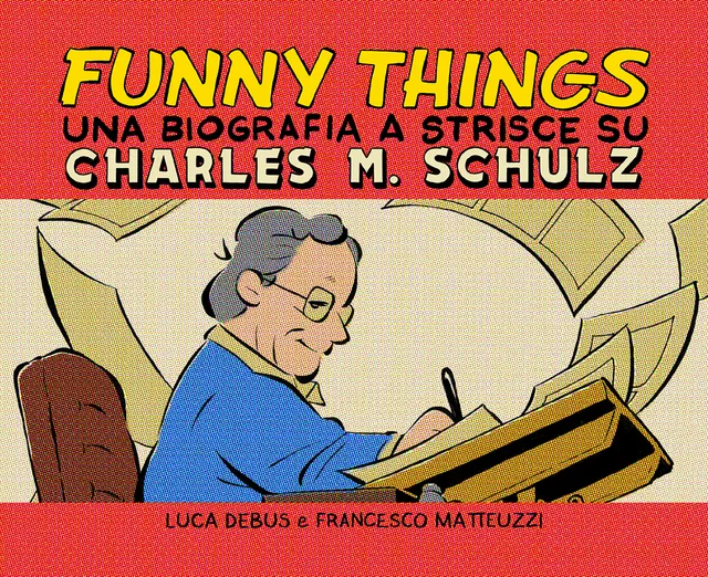 BeccoGiallo Biografie Funny Things – Una biografia a strisce su Charles M. Schulz fumetto 440 pp