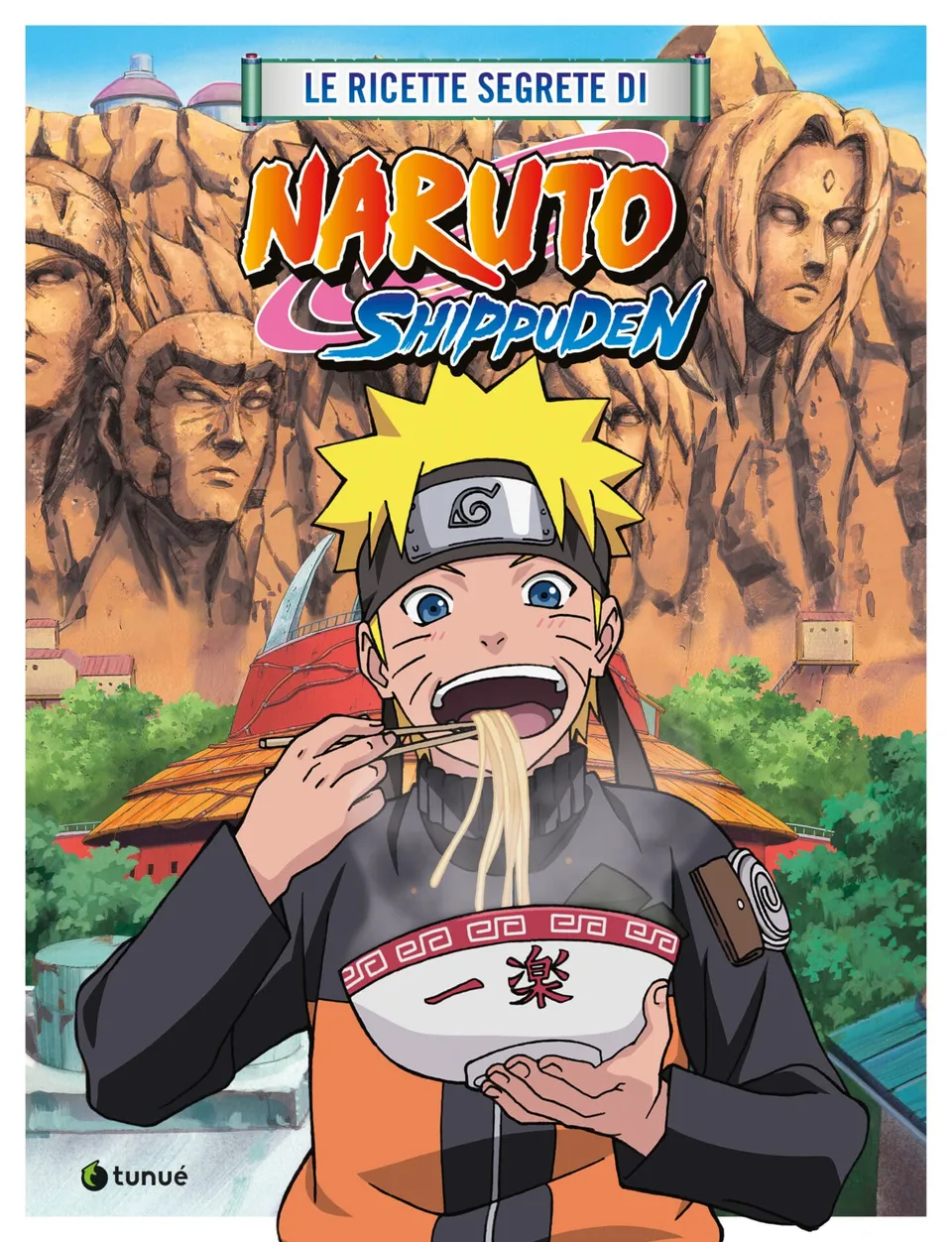 Tunuè Le ricette di Naruto ricettario cucina giapponese ramen