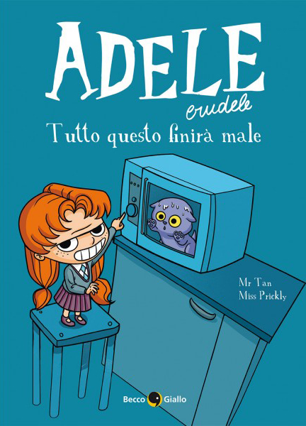 BeccoGiallo Kids Adele Crudele Tutto questo finirà male fumetto 96 pp