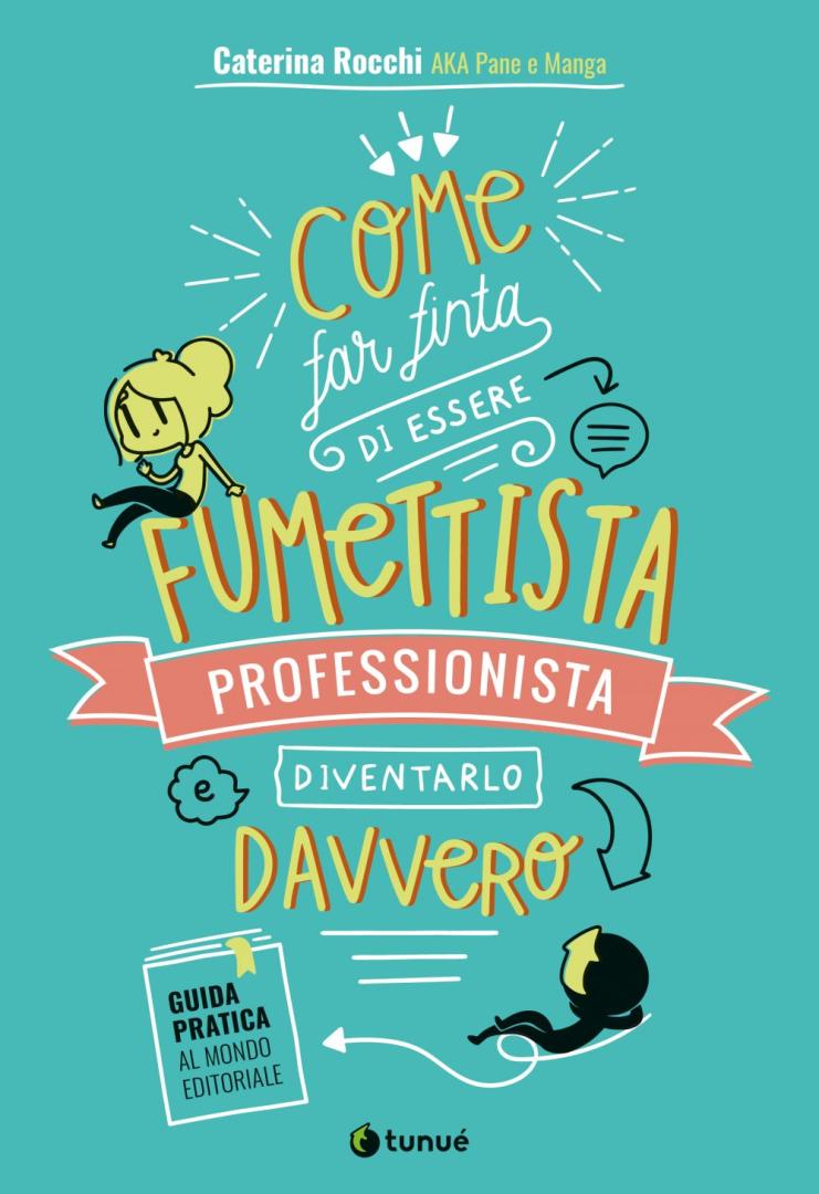 Tunué Lab Come far finta fumettista guida editoria fumetti