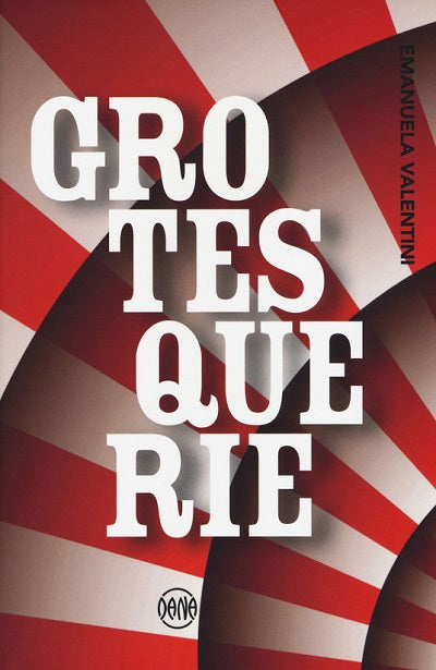 Goen RW Dana Grotesquerie romanzo Emanuela Valentini steampunk