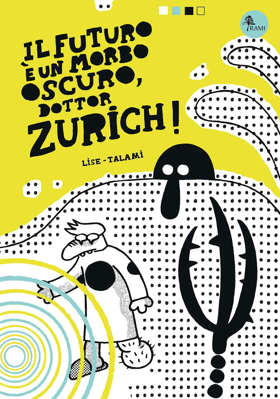BeccoGiallo Fiction Il futuro è un morbo oscuro, dottor Zurich! fumetto brossura