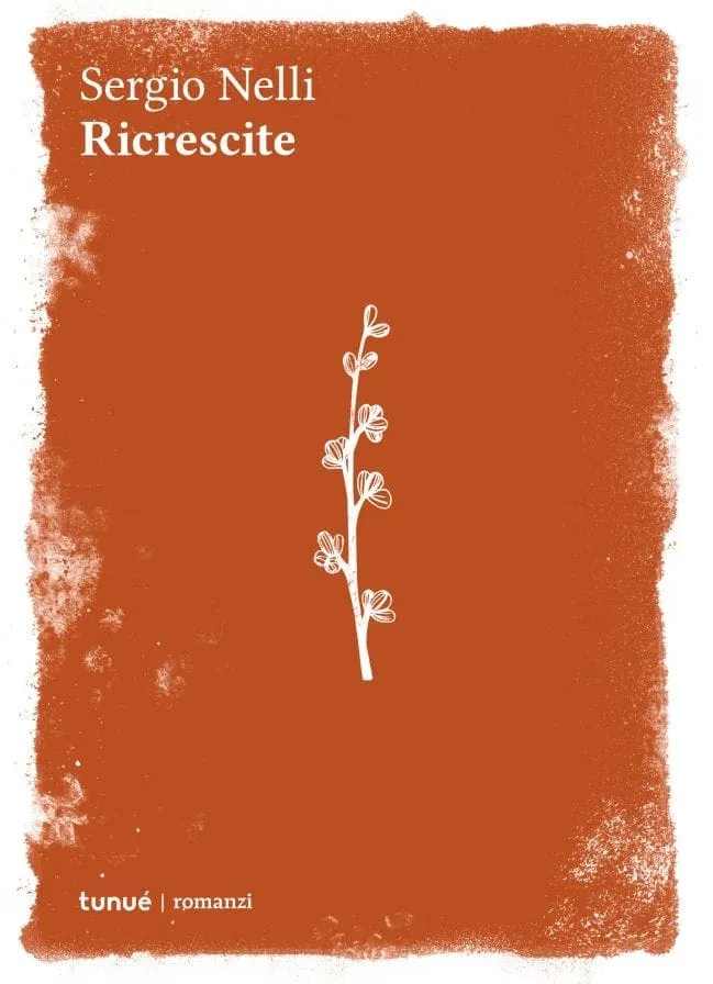 Tunuè Saggistica Ricrescite Sergio Nelli libro rinascita