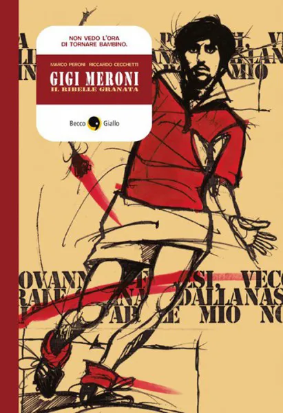 BeccoGiallo Biografie Gigi Meroni il ribelle granata fumetto 144 pp