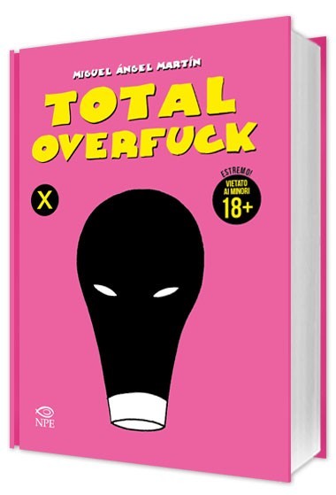 Nicola Pesce Miguel Ángel Martín Total OverFuck fumetto