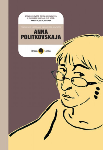 BeccoGiallo Biografie Anna Politkovskaja fumetto 128 pp b/n