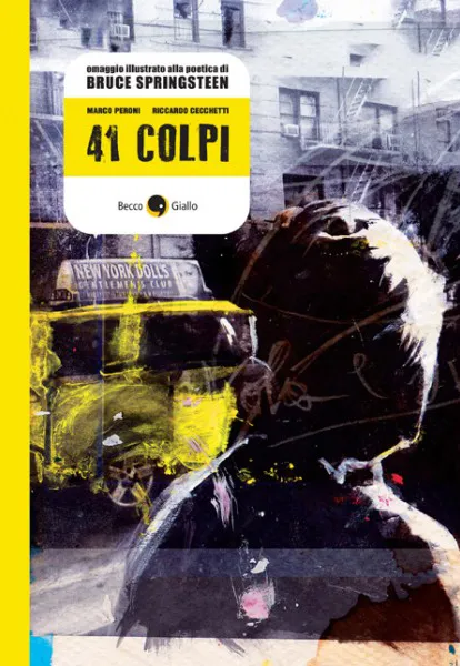 BeccoGiallo Biografie 41 colpi Bruce Springsteen libro 176 pp