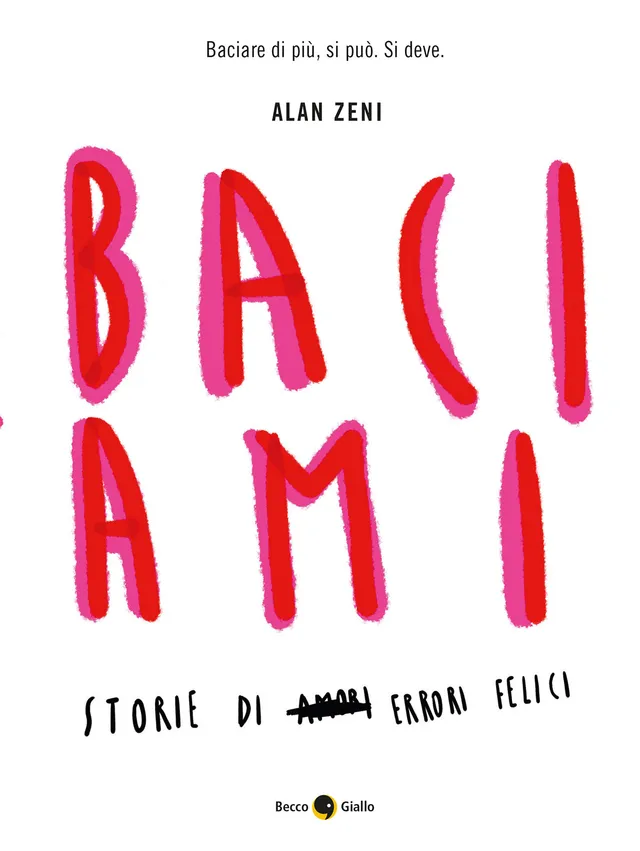 BeccoGiallo Fuori collana Baciami. Storie di errori felici fumetto
