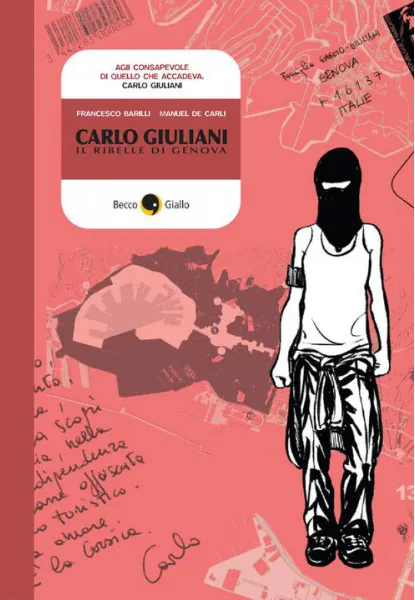 BeccoGiallo Graphic Journalism Carlo Giuliani ribelle Genova graphic novel