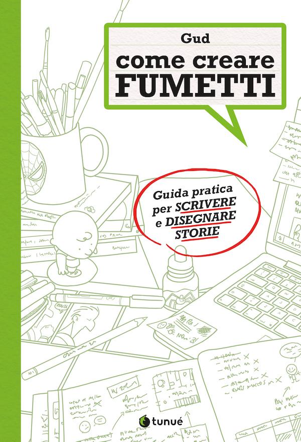 Tunuè Come creare fumetti guida pratica scrivere disegnare