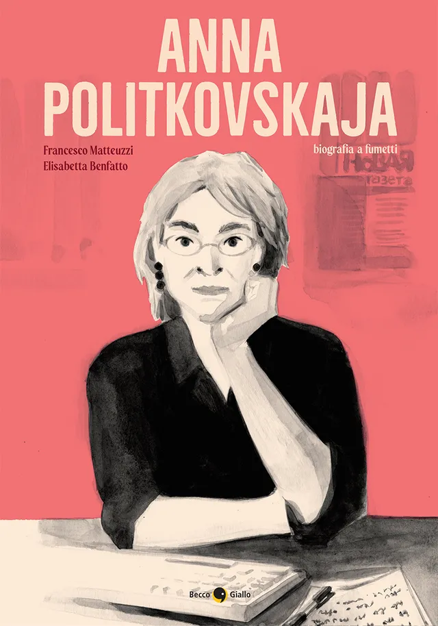 BeccoGiallo Biografie Anna Politkovskaja fumetto 128 pp bianco nero
