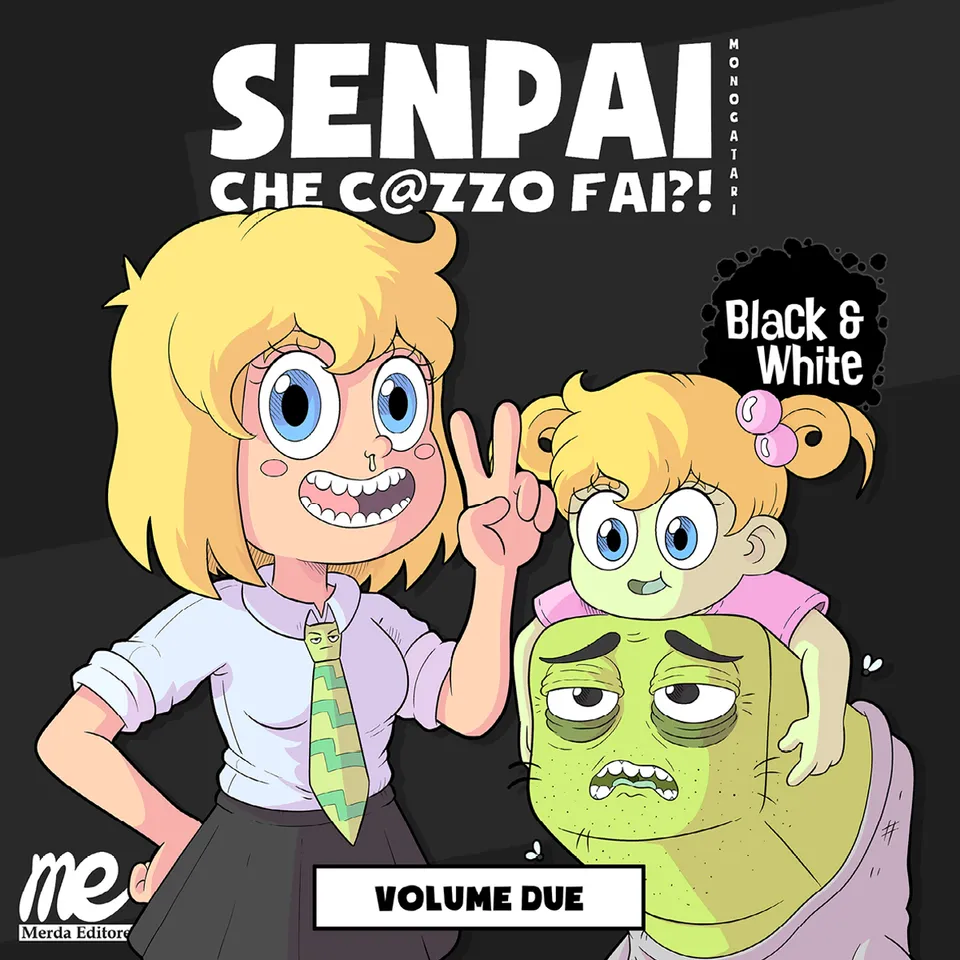 Merda Editore Senpai che c@zzo fai 2 Black & White fumetto