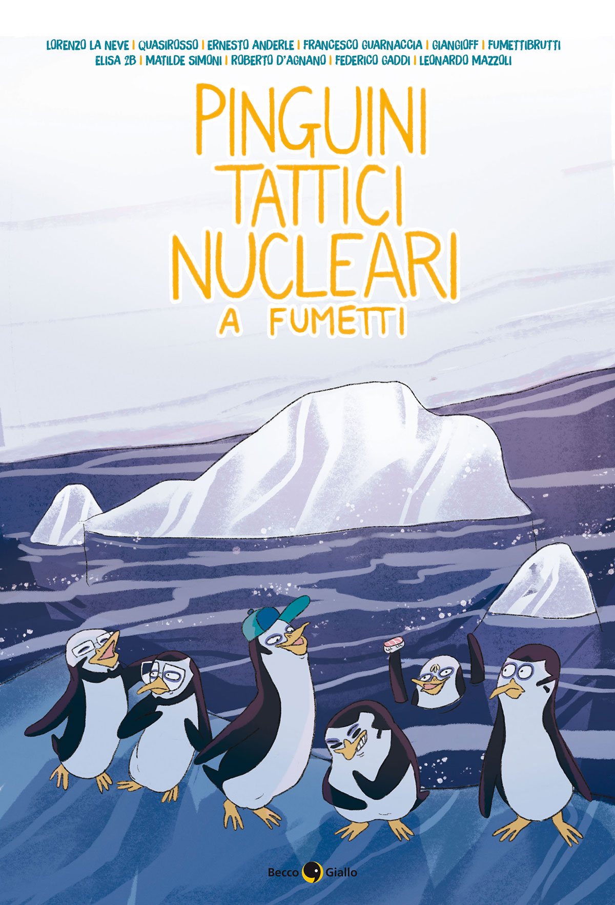 BeccoGiallo Unplugged Pinguini Tattici Nucleari fumetto 144 pp