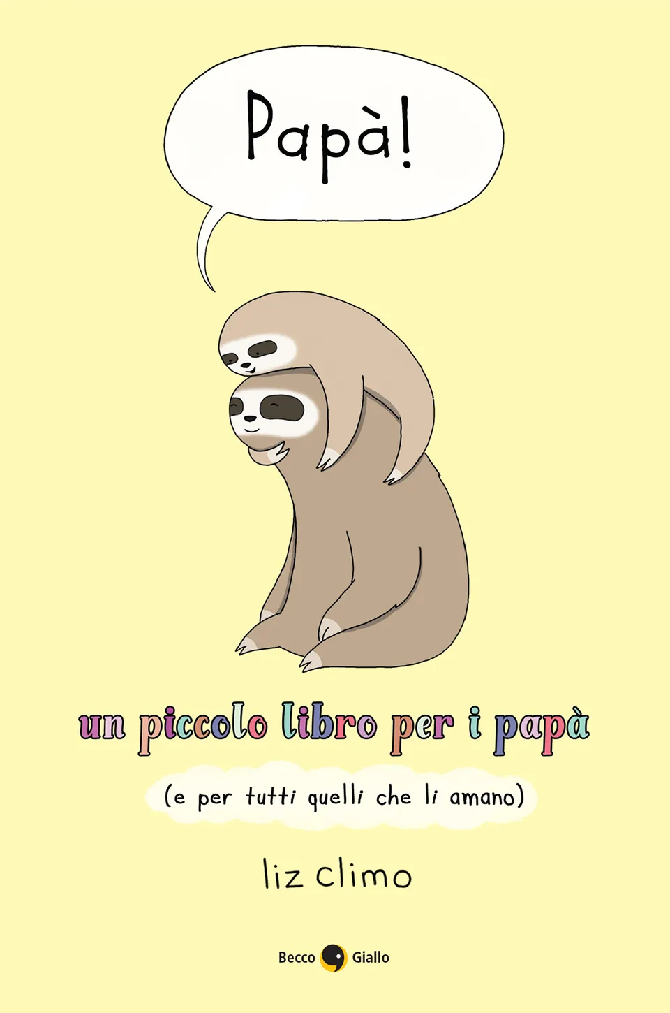 BeccoGiallo Webcomics Papà! fumetto cartonato 128 pp. colori