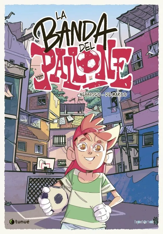 Tunuè La Banda del Pallone fumetto kids calcio da strada