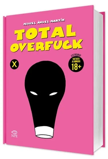 Nicola Pesce Miguel Ángel Martín Total OverFuck fumetto