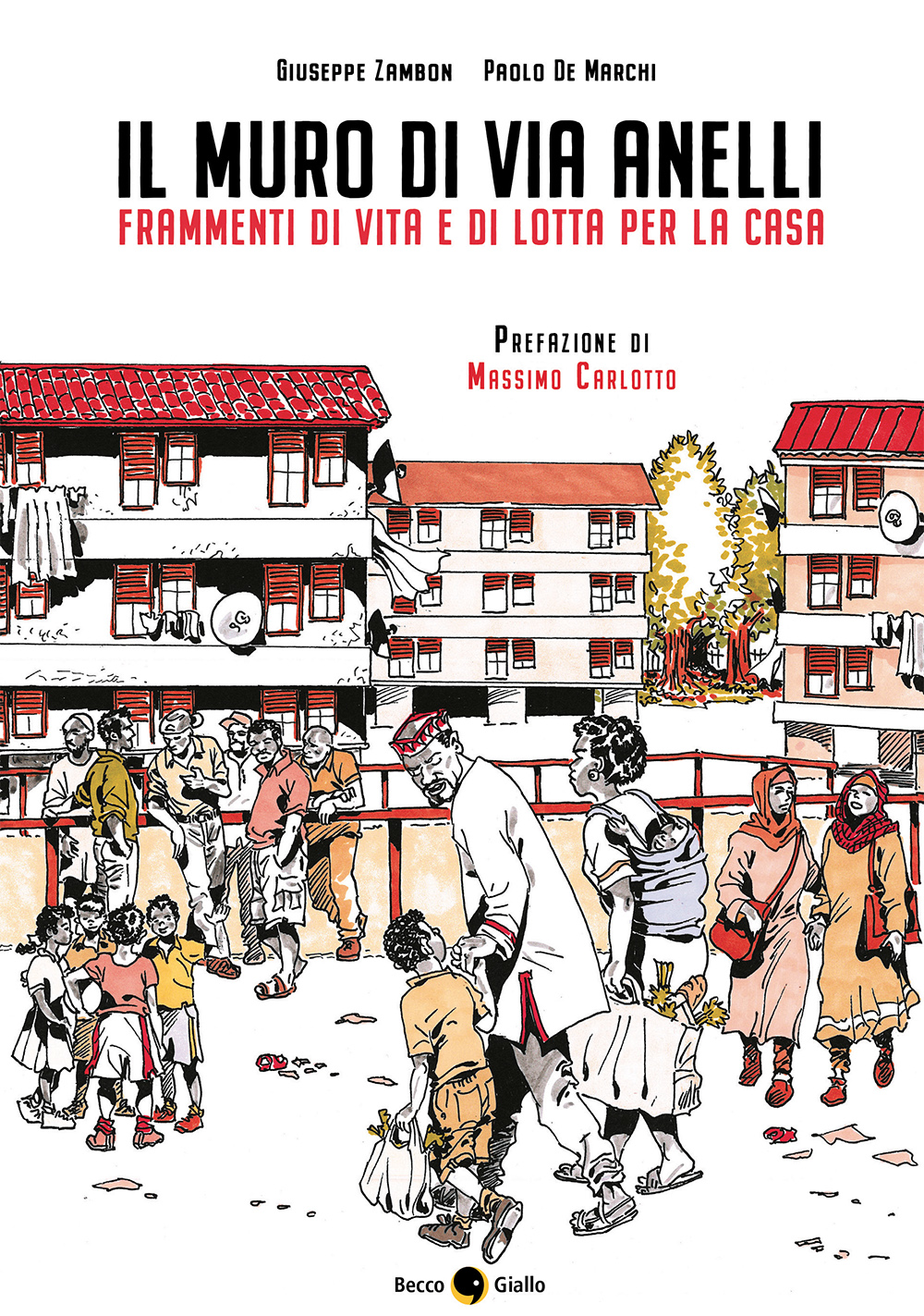 BeccoGiallo Graphic Journalism Il muro di Via Anelli 184 pp