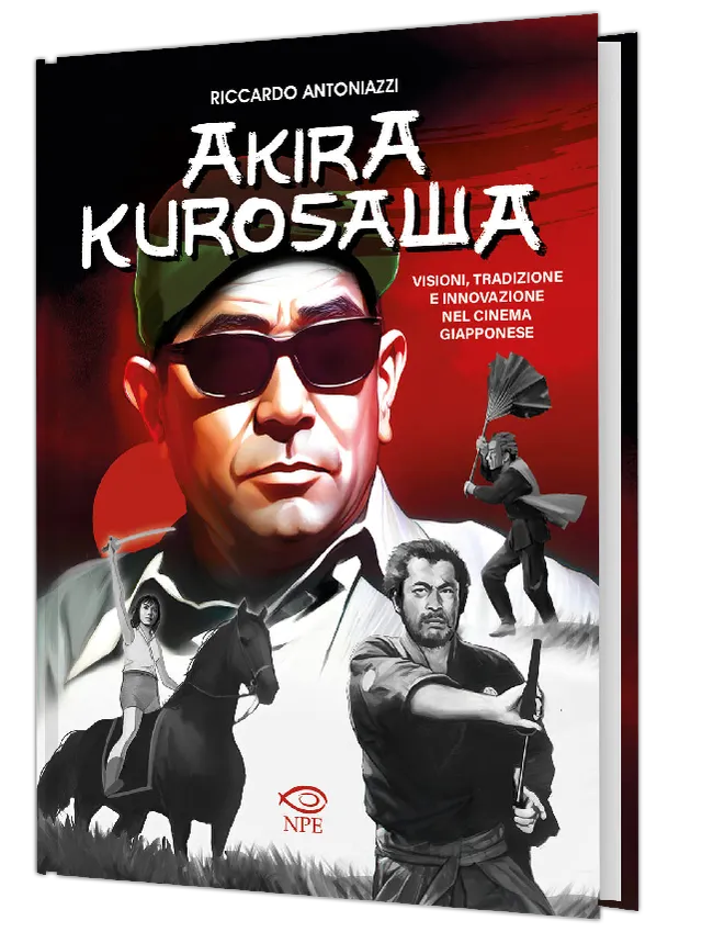 Nicola Pesce Saggistica Akira Kurosawa Visioni saggio cinema