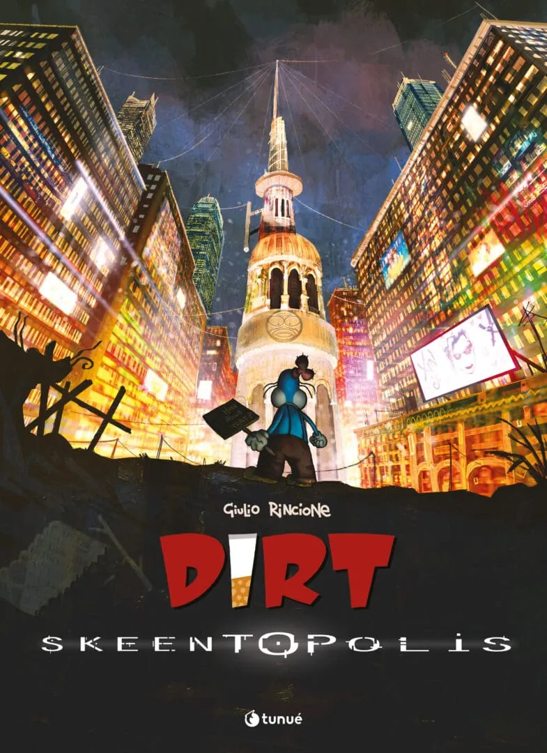 Tunué Dirt Skeentopolis fumetto Giulio Rincione post apocalittico