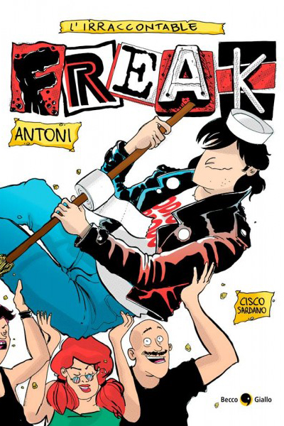 BeccoGiallo Biografie L’irraccontable Freak Antoni fumetto 144 pp