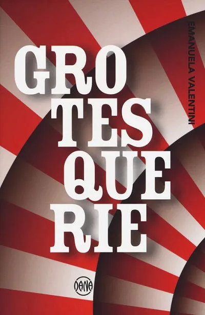 Goen RW Dana Grotesquerie romanzo Emanuela Valentini steampunk