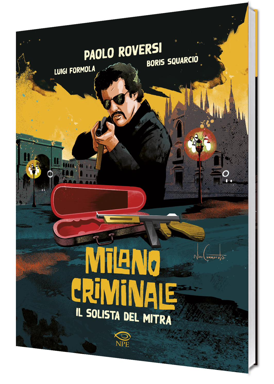 Nicola Pesce Milano Criminale Il solista del mitra fumetto noir