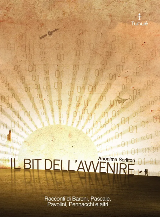 Tunuè Bit dell'Avvenire saggio antologia brossurato tecnologia